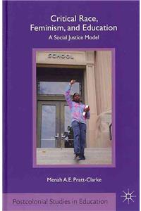 Critical Race, Feminism, and Education: A Social Justice Model