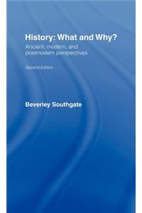 History: What and Why?: Ancient, Modern and Postmodern Perspectives