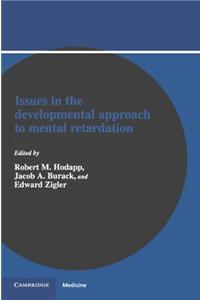 Issues in the Developmental Approach to Mental Retardation