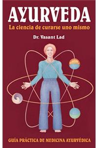 Ayurveda: La Ciencia de Curarse Uno Mismo