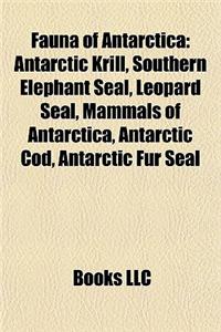 Fauna of Antarctica: Antarctic Birds, Extinct Animals of Antarctica, Penguin, Antarctic Krill, Adelie Penguin, Emperor Penguin, Lystrosauru