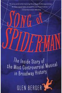 Song of Spider-Man: The Inside Story of the Most Controversial Musical in Broadway History