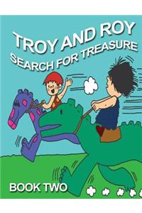 Troy and Roy Search for Treasure Book Two