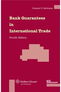 Bank Guarantees in International Trade: The Law and Practice of Independent (First Demand) Guarantees and Standby Letters of Credit in Civil Law and C