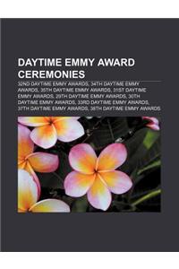 Daytime Emmy Award Ceremonies: 32nd Daytime Emmy Awards, 34th Daytime Emmy Awards, 35th Daytime Emmy Awards, 31st Daytime Emmy Awards