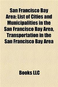 San Francisco Bay Area: List of Cities and Municipalities in the San Francisco Bay Area, Transportation in the San Francisco Bay Area