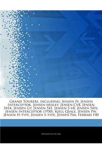 Articles on Grand Tourers, Including: Jensen Ff, Jensen Interceptor, Jensen-Healey, Jensen Cv8, Jensen 541r, Jensen GT, Jensen 541, Jensen S-V8, Jense