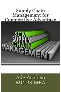 Supply Chain Management for Competitive Advantage