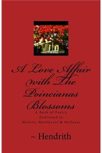 A Love Affair with the Poincianas Blossoms: A Book of Poems