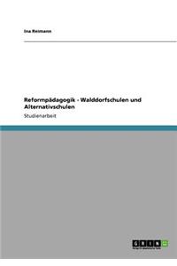 Reformpadagogik - Walddorfschulen Und Alternativschulen