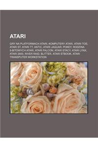 Atari: Gry Na Platformach Atari, Komputery Atari, Atari Tos, Atari St, Atari Tt, Antic, Atari Jaguar, Pokey, Rodzina 8-Bitowy