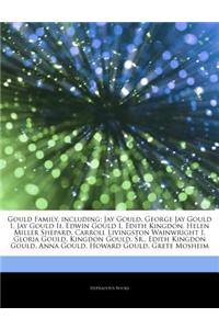 Articles on Gould Family, Including: Jay Gould, George Jay Gould I, Jay Gould II, Edwin Gould I, Edith Kingdon, Helen Miller Shepard, Carroll Livingst