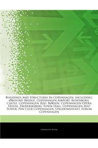 Articles on Buildings and Structures in Copenhagen, Including: Resund Bridge, Copenhagen Airport, Rosenborg Castle, Copenhagen Zoo, B Rsen, Copenhagen