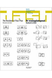 The Residential Floor Plan/de Woningplattegrond: Standard and Ideal/Standaard En Ideaal
