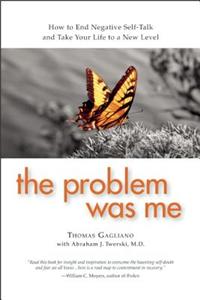 The Problem Was Me: A Guide to Self-Awareness, Compassion, and Awareness