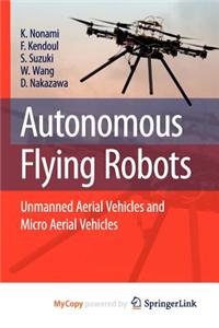Autonomous Flying Robots