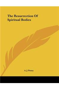 The Resurrection of Spiritual Bodies