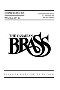 Waltzes, Op. 39: Adapted for Brass Quintet by Chris Coletti and Brandon Ridenour Score and Parts