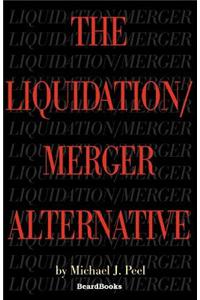 Liquidation/merger Alternative
