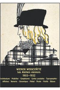 Design Des Wiener Werkstatte. Les Ateliers Viennois 1903-1932