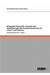 Bilingualer Unterricht - Konzept Und Einschatzungen Der Konzeptumsetzung Von Lehrern Und Schulern