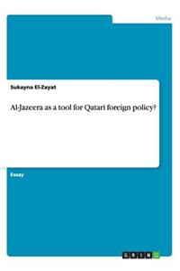Al-Jazeera as a Tool for Qatari Foreign Policy?