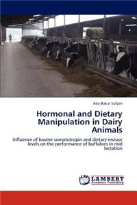 Hormonal and Dietary Manipulation in Dairy Animals