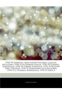 1994-95 Domestic Association Football Leagues, Including: 1994-95 Fa Premier League, 1994-95 Fu Ball-Bundesliga, 1994-95 Danish Superliga, 1994-95 Bel