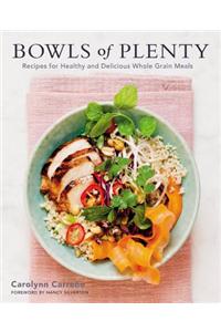 Bowls of Plenty: Recipes for Healthy and Delicious Whole-Grain Meals