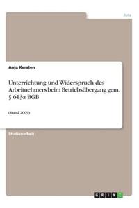 Unterrichtung Und Widerspruch Des Arbeitnehmers Beim Betriebsubergang Gem. 613a Bgb
