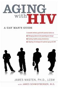 Aging with HIV: A Gay Man's Guide