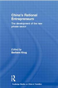 China's Rational Entrepreneurs: The Development of the New Private Sector