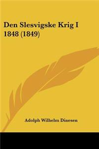 Den Slesvigske Krig I 1848 (1849)