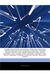 Articles on Chinese Sculpture, Including: Longmen Grottoes, Middle Binyang Cave, Yungang Grottoes, Hidden Stream Temple Cave, North Binyang Cave, Sout
