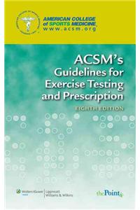 ACSM's Guidelines for Exercise Testing and Prescription Plus Resource Manual for Exercise Testing and Prescription