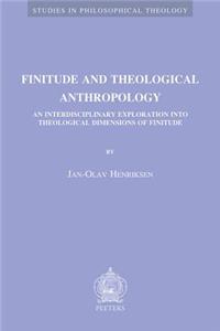 Finitude and Theological Anthropology: An Interdisciplinary Exploration Into Theological Dimensions of Finitude