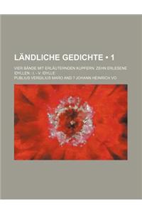 Landliche Gedichte; Vier Bande Mit Erlauternden Kupfern. Zehn Erlesene Idyllen I. - V. Idylle (1)