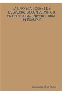 La Carpeta Docent de L'Especialista Universitari En Pedagogia Universitaria. Un Example