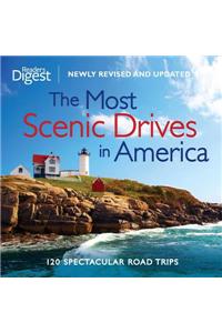 The Most Scenic Drives in America: 120 Spectacular Road Trips