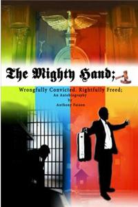 The Mighty Hand: Wrongfully Convicted, Rightfully Freed