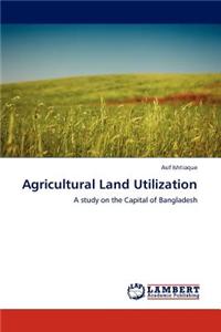 Agricultural Land Utilization