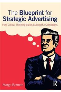 The Blueprint for Strategic Advertising: How Critical Thinking Builds Successful Campaigns