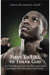 First, I'd Like to Thank God