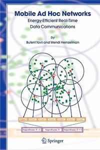 Mobile Ad Hoc Networks: Energy-Efficient Real-Time Data Communications