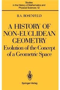 A History of Non-Euclidean Geometry: Evolution of the Concept of a Geometric Space