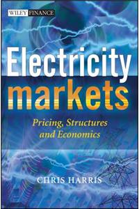 Electricity Markets: Pricing, Structures and Economics