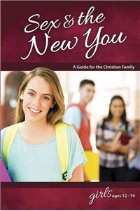 Sex & the New You: For Girls Ages 12-14
