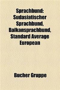 Sprachbund: Sdasiatischer Sprachbund, Balkansprachbund, Standard Average European