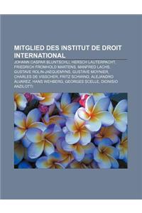 Mitglied Des Institut de Droit International: Johann Caspar Bluntschli, Hersch Lauterpacht, Friedrich Fromhold Martens, Manfred Lachs