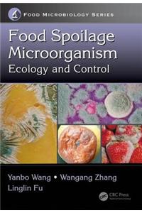 Food Spoilage Microorganisms: Ecology and Control